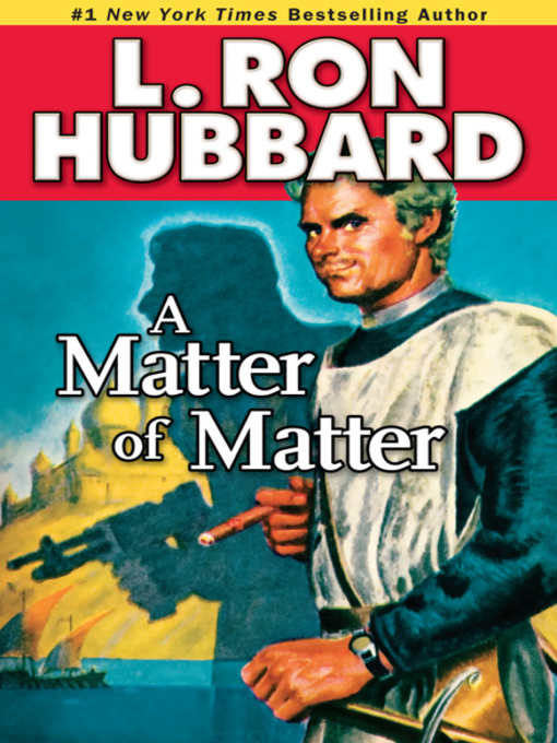 Title details for A Matter of Matter by L. Ron Hubbard - Available